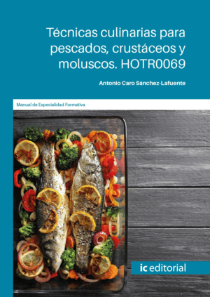 TÉCNICAS CULINARIAS PARA PESCADOS, CRUSTÁCEOS Y MOLUSCOS. HOTR0069