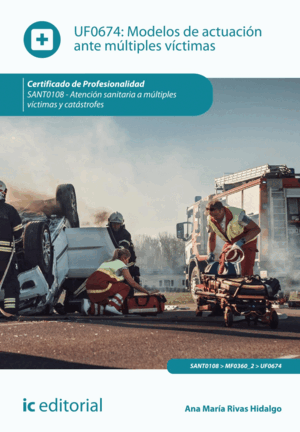 MODELOS DE ACTUACIÓN ANTE MÚLTIPLES VÍCTIMAS. SANT0108 - ATENCIÓN SANITARIA A MÚ