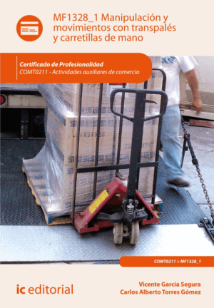 MANIPULACIÓN Y MOVIMIENTOS CON TRANSPALÉS Y CARRETILLAS DE MANO. COMT0211 - ACTI