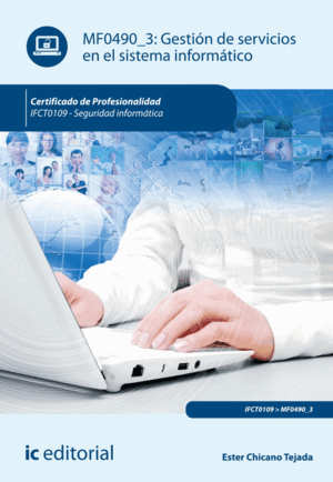 GESTIÓN DE SERVICIOS EN EL SISTEMA INFORMÁTICO. IFCT0109 - SEGURIDAD INFORMÁTICA
