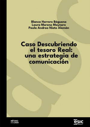 CASO DESCUBRIENDO EL TESORO REAL: UNA ESTRATEGIA DE COMUNICACIÓN
