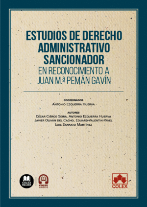 ESTUDIOS DE DERECHO ADMINISTRATIVO SANCIONADOR EN RECONOCIMIENTO A JUAN M.ª PEMÁ