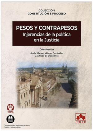 PESOS Y CONTRAPESOS: INJERENCIAS DE LA POLÍTICA EN LA JUSTICIA
