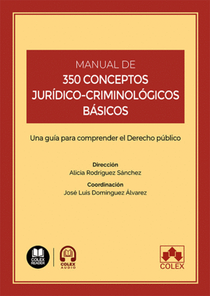 MANUAL DE 350 CONCEPTOS JURÍDICO-CRIMINOLÓGICOS BÁSICOS