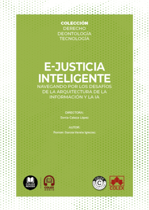 E-JUSTICIA INTELIGENTE: NAVEGANDO POR LOS DESAFÍOS DE LA ARQUITECTURA DE LA INFO