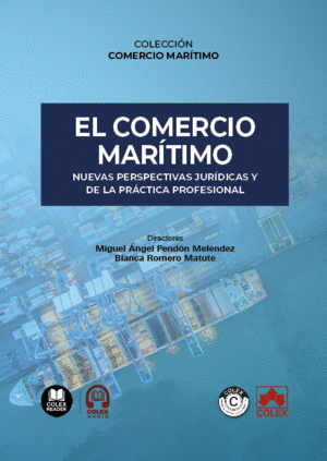 EL COMERCIO MARÍTIMO. NUEVAS PERSPECTIVAS JURÍDICAS Y DE LA PRÁCTICA PROFESIONAL