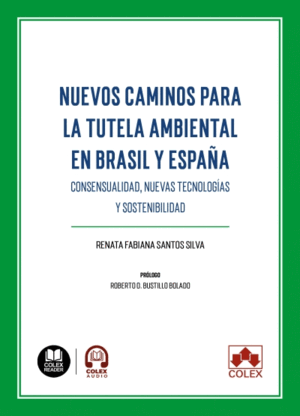 NUEVOS CAMINOS PARA LA TUTELA AMBIENTAL EN BRASIL Y ESPAÑA