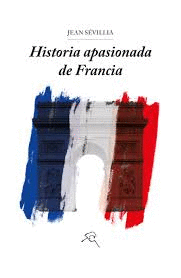 HISTORIA APASIONADA DE FRANCIA
