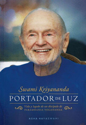 SWAMI KRIYANANDA. PORTADOR DE LUZ