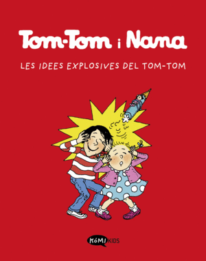 TOM-TOM I NANA 2 LES IDEES EXPLOSIVES DEL TOM-TOM