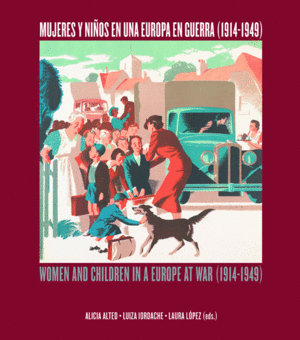 MUJERES Y NIÑOS EN UNA EUROPA EN GUERRA (1914-1949