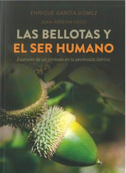LAS BELLOTAS Y EL SER HUMANO