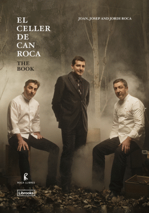 EL CELLER DE CAN ROCA. THE BOOK. REDUX EDITION