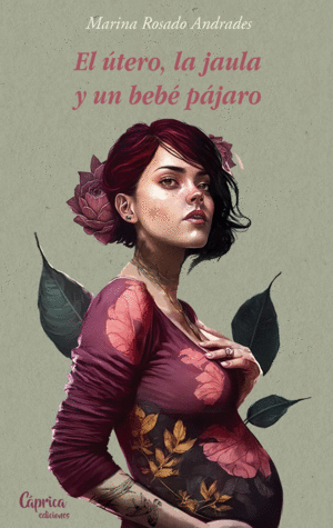 EL UTERO LA JAULA Y UN BEBE PAJARO