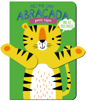 FES-ME UNA ABRAÇADA PETIT TIGRE