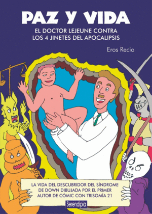 PAZ Y VIDA, EL DOCTOR LEJEUNE CONTRA LOS 4 JINETES DEL APOCALIPSIS