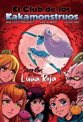 EL CLUB DE LOS KAKAMONSTRUOS: SECRETOS DE LA LUNA ROJA