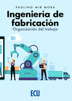 INGENIERIA DE FABRICACION:ORGANIZACION DEL TRABAJO