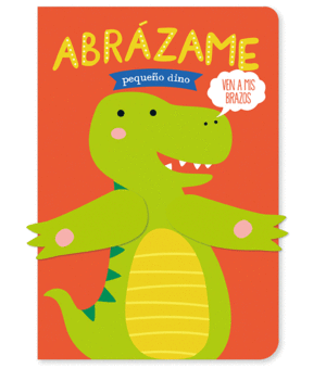 ABRÁZAME PEQUEÑO DINO