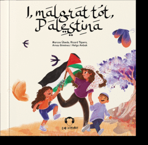 I, MALGRAT TOT, PALESTINA