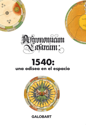 1540 UNA ODISEA EN EL ESPACIO ( ASTRONOMICUM CAESAREUM)