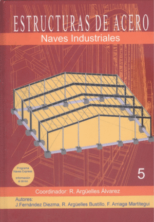 ESTRUCTURAS DE ACERO - TOMO V - NAVES INDUSTRIALES (CARTONÉ)