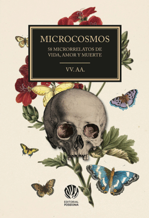 MICROCOSMOS: 58 MICRORRELATOS DE VIDA, AMOR Y MUER