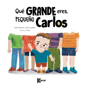 QUE GRANDE ERES, PEQUEÑO CARLO