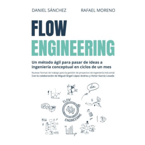 FLOW ENGINEERING. METODO AGIL PARA PASAR IDEAS A INGENIERIA