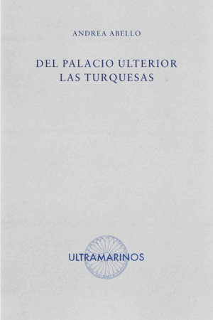 DEL PALACIO ULTERIOR LAS TURQUESAS