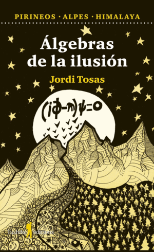 ALGEBRAS DE LA ILUSION - PIRINEOS, ALPES, HIMALAYA