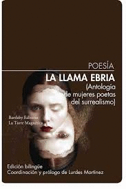 LLAMA EBRIA. ANTOLOGIA DE MUJERES POETAS DEL SURRE