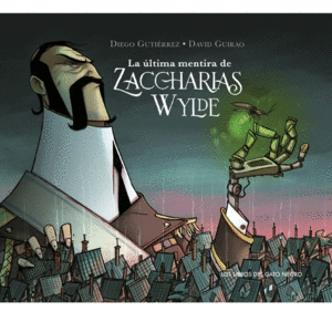 ÚLTIMA MENTIRA DE ZACCHARIAS WYLDE, LA. (PRE-VENTA. PRÓXIMA PUBLICACIÓN 20 NOVIE