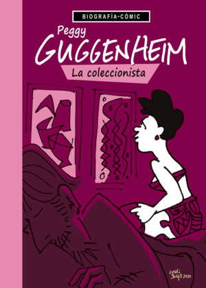 PEGGY GUGGENHEIM:LA COLECCIONISTA