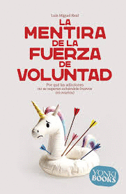 LA MENTIRA DE LA FUERZA DE VOLUNTAD
