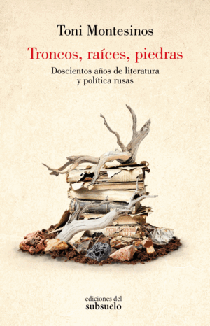 TRONCOS, RAÍCES, PIEDRAS