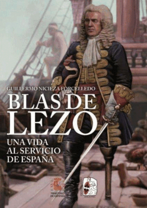 BLAS DE LEZO. UNA VIDA AL SERVICIO DE ESPAÑA