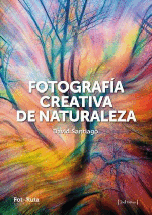 FOTOGRAFIA CREATIVA DE LA NATURALEZA