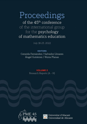 PME 45. PROCEEDINGS OF THE 45TH CONFERENCE OF THE INTERNATIONAL GROUP FOR THE PS