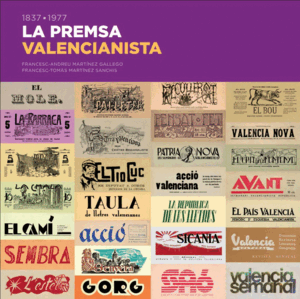 LA PREMSA VALENCIANISTA. 1837-1977