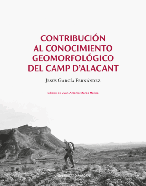 CONTRIBUCIÓN AL CONOCIMIENTO GEOMORFOLÓGICO DEL CAMP D'ALACANT