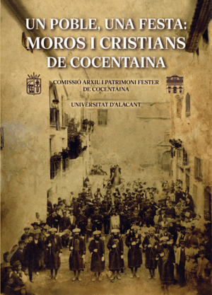 UN POBLE, UNA FESTA: MOROS I CRISTIANS DE COCENTAINA