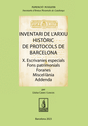 INVENTARI DE L'ARXIU HISTÒRIC DE PROTOCOLS DE BARCELONA. VOLUM X