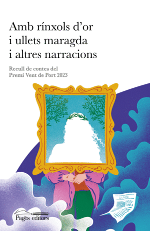AMB RÍNXOLS D'OR I ULLETS MARAGDA I ALTRES NARRACIONS