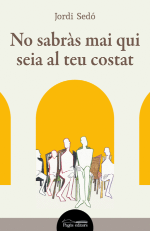 NO SABRÀS MAI QUI SEIA AL TEU COSTAT