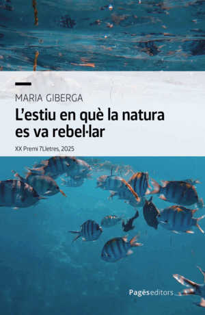 L'ESTIU EN QUÈ LA NATURA ES VA REBEL·LAR