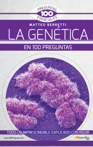 LA GENÉTICA EN 100 PREGUNTAS NUEVA EDICIÓN
