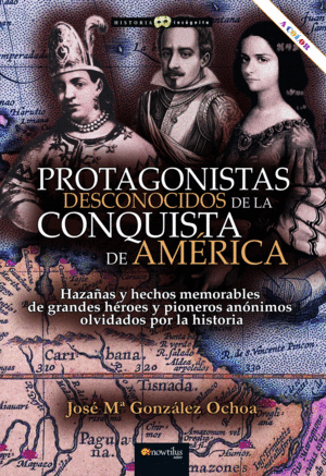 PROTAGONISTAS DESCONOCIDOS DE LA CONQUISTA DE AMÉRICA NE COLOR