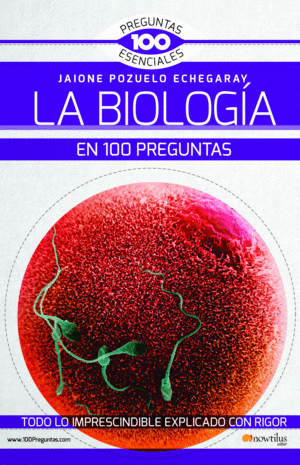 LA BIOLOGÍA EN 100 PREGUNTAS NUEVA EDICIÓN (POD)