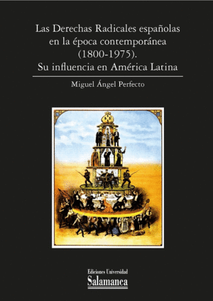 LAS DERECHAS RADICALES ESPAÑOLAS EN LA ÉPOCA CONTEMPORÁNEA (1800-1975)